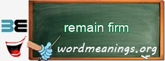 WordMeaning blackboard for remain firm